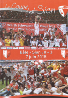 La Coupe c’est Sion! FC Bâle - FC Sion: 0 - 3 / 7 juin 2015 (Photoalbum de Souvenir)