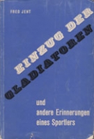 Einzug der Gladiatoren und andere Erinnerungen eines Sportlers