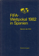 FIFA - Weltpokal 1982 in Spanien - Bericht der FIFA (Report)(Deutsche Ausgabe)