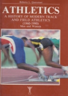 Athletics - A history of modern Track & Field 1860 - 1960 Men and Women