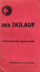 Der Skilauf - Schweizerische Skianleitung (Interverband für Skilauf)