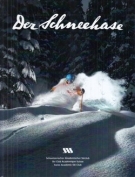 Der Schneehase 2012 - 2015 (Jahrbuch des Schweiz. Akademischen Ski-Clubs)