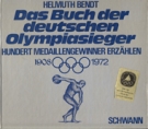 Das Buch der deutschen Olympiasieger / Hundert Medaillengewinner erzählen 1908-1972