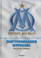 Dictionnaire officiel Olympique de Marseille (Edition 2010)