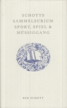 Schotts Sammelsurium Sport, Spiel & Müssigang