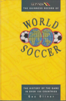 The Guinness Record of World Soccer / The History of the game in over 150 Countries