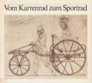 Vom Karrenrad zum Sportrad