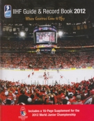 IIHF Guide & Record Book 2012 (Incl. a 16-Page Supplement for the 2012 World Junior Championship)