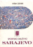 Sportsko Drustvo Sarajevo 1946 - 1986 (Monografija)