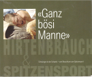 „Ganz bösi Manne“ Hirtenbrauch & Spitzensport, Schwingen in der Schweiz - vom Brauchtum zum Spitzensport