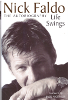 Nick Faldo - Life Swings (The Autobiography, with a signed dedicace)