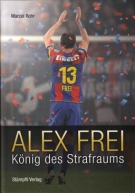 Alex Frei - König des Strafraums