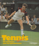 Tennis lernen, üben, trainieren! Ein Lehrbuch für Lehrkräfte aller Stufen soweie für Anfänger, Fortgeschrittene u.a.