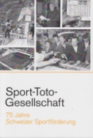 Sport-Toto-Gesellschaft - 75 Jahre Schweizer Sportfoerderung 1938 - 2012