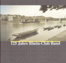 125 Jahre Rhein-Club Basel 1883 - 2008 (Festschrift des Pontonier Club)
