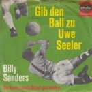 Gib den Ball zu Uwe Seeler (45T - Interpret: Billy Sanders un die Boys und Girls Berlipps Band)