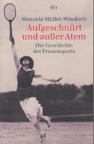 Aufgeschnürt und ausser Atem - Die Geschichte des Frauensports