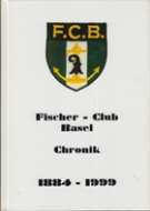 FCB - Fischer-Club Basel 1884 - 1999 (Chronik)