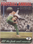 The Football Annual 1961 - 1962 (All the facts and records)