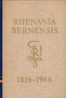 Rhenania zu Bern 1816 - 1966 / Festschrift zum 150. Bestehen (behandelt die Zeit von 1916 - 1966)