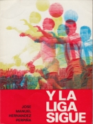 Y la liga sigue...(segunda edicion, league period 1929 - 1970, dedicated by the author on page 3)