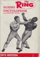 The Ring Boxing Encyclopedia & Record Book 1975 Edition