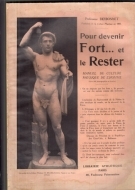 Pour devenir Fort... et le Rester - Manuel de culture physique de l’homme (Première edition originale de 1916)