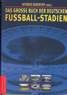 Das Grosse Buch der Deutschen Fussball-Stadien