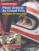 Piloti ticinesi da Grand Prix - 111 anni di emozioni