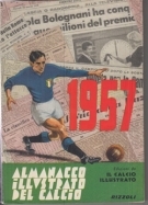 1957 Almanacco illustrato del calcio Italiano - Cronistoria degli avvenimenti della stagione 1955 - 1956