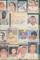 Die verhinderten Weltmeister - Grosse Unvollendete von Roberto Baggio bis George Weah