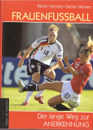 Frauenfussball - Der lange Weg zur Anerkennung (Ausgabe 2009)
