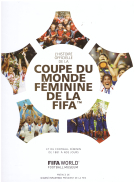 Histoire officielle de la Coupe du Monde féminin de la FIFA et du football féminin de 1881 à nos jours