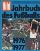 Jahrbuch des Fussballs 1976/1977  (Die deutsche Fussball-Saison 76-77)