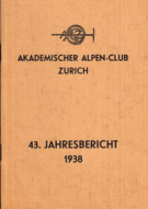 Akademischer Alpen-Club Zürich - 43. Jahresbericht 1938