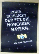 2002 Schluckt der FCZ die Münchner Bayern. FCZ . New Year, New Goals.