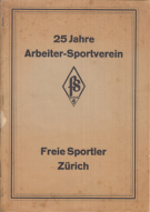 25 Jahre Arbeiter-Sportverein „Freie Sportler Zürich“ 1931 - 1956 (Vereinschronik)