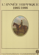 L’Année Hippique 1995/1996 - Das internationale Pferdesportjahr - The international Equestrian Year
