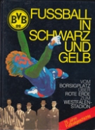75 Jahre BVB 09 Dortmund 1909 - 1984 / Fussball in schwarz und gelb, vom Borsigplatz über Rote Erde zum 