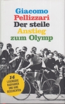 Der steile Anstieg zum Olymp - 14 Legendäre Radfahrer und ihre Geschichten
