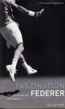 Faszination Federer - Die Anatomie der Perfektion
