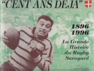 „Cent ans déjà“ 1896 - 1996 - La Grande Histoire du Rugby Savoyard