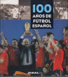 100 anos de futbol espanol
