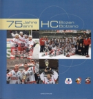 75 Jahre/anni Hockey Club Bozen/Bolzano 1933 - 2008 (Clubhistory)