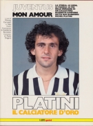 Juventus mon amour - Platini, il calciatore d’oro! la storia, le cifre, le parole, le piu belle immagini di un campione